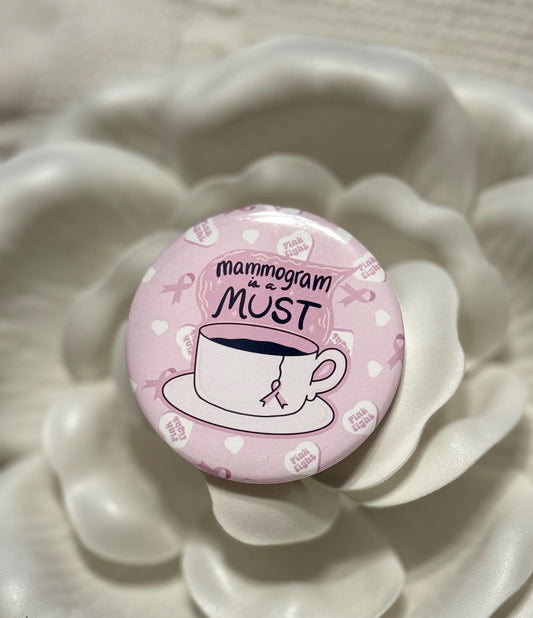 Breast Cancer Awareness “Mamogram is a must! 2.5 inch round magnet , kitchen decor, office decor, Stocking stuffer, support gift (2.5 inch